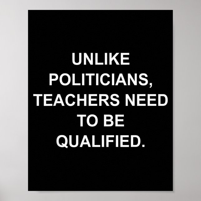 Poster Unlike Liticians Teachers Need To Be Qualified  (Devant)