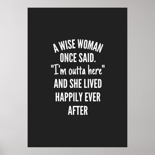 Poster Untitled designA Wise Woman Once Said I'm Outta (Devant)