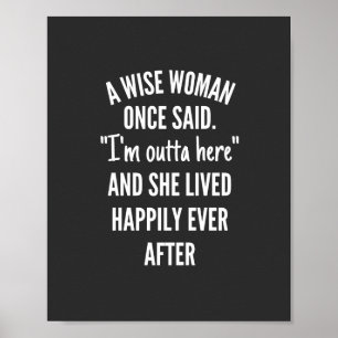 Poster Untitled designA Wise Woman Once Said I'm Outta