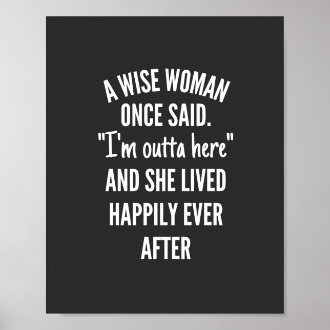 Poster Untitled designA Wise Woman Once Said I'm Outta (Devant)