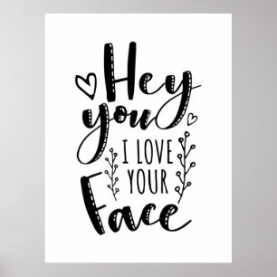 Poster Valentine Art Hey Vous J'Aime Votre Visage