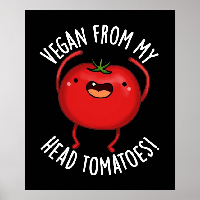 Poster Vegan De Ma Tête Tomates Veggie Pun Dark BG (Devant)