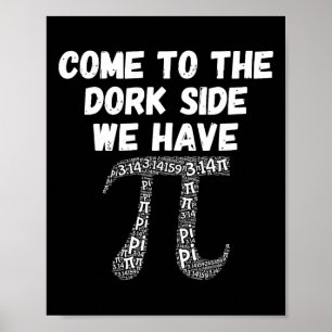 Poster Venez Au Côté Dork Nous Avons Pi Funny