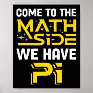 Poster Venez du côté des maths, nous avons Pi Mathématiqu