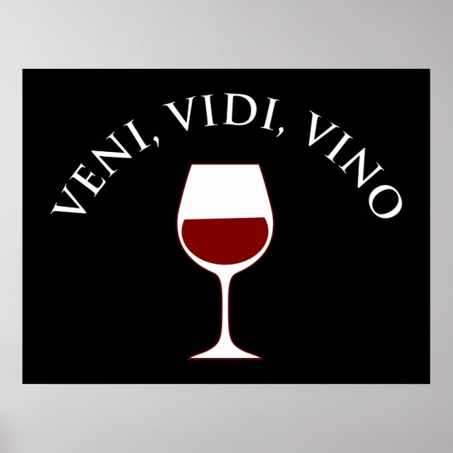 Poster Veni, Vidi, Vino Amoureux Du Vin Latino Phrase (Devant)