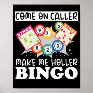 Poster Venir De Caller Me Rendre Holler Bingo Drôle Lucky