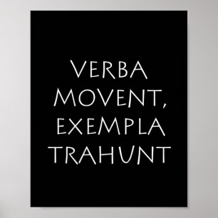 Poster Verba movent exempla trahunt