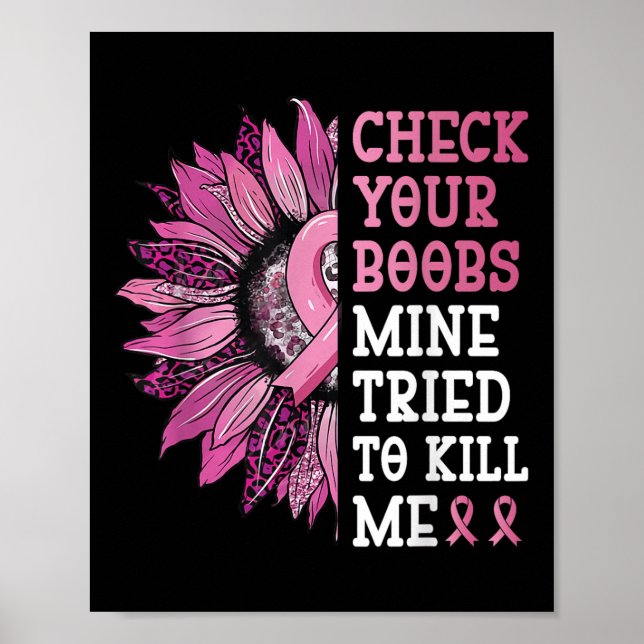 Poster Vérifiez Votre Mine S Essaie De Me Tuer Cancer Du  (Devant)
