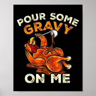 Poster Versez un peu de sauce sur moi Joyeux jour de dind