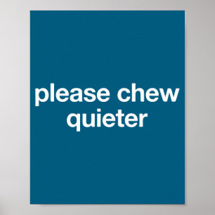 Poster Veuillez mâcher plus silencieusement Citation drôl