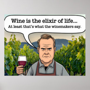 Poster Vignoble Winemaker, le vin est l'élixir de la vie