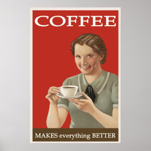 Poster Vintage Coffee Advertisement ''Everything Better''