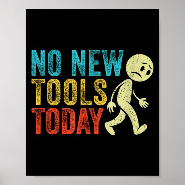 Poster Vintage No New Tools Today  (Devant)