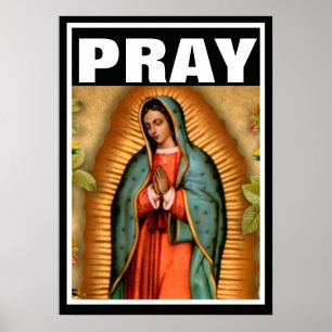 POSTER VIRGIN DE PRIE CATHOLIQUE MARY GUADALUPE PROLIFE