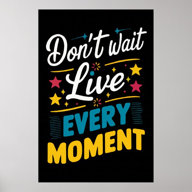 Poster Vivez chaque instant Motivation Citation inspirant (Devant)