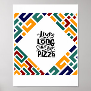 Poster Vivez la pizza longue et mangez