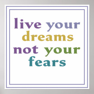 Poster Vivez vos rêves et non vos peurs Message inspirant