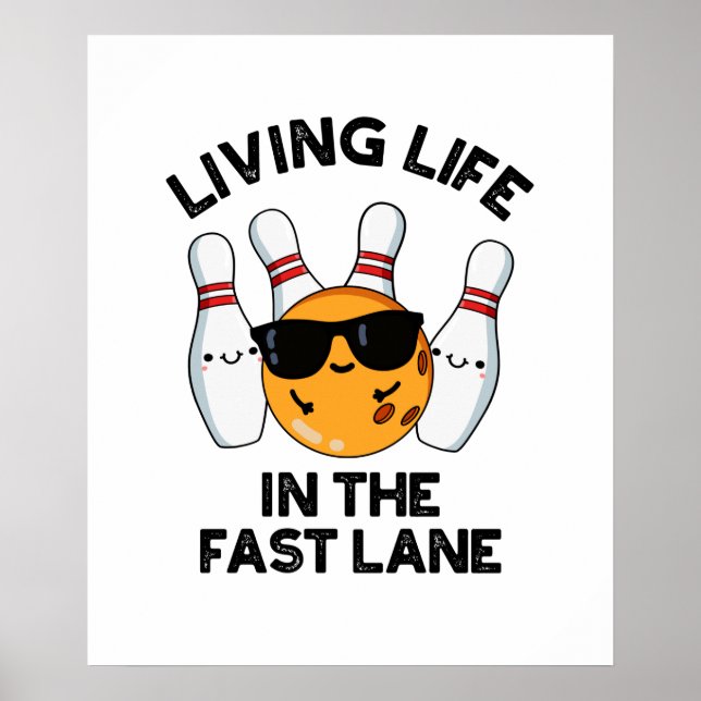 Poster Vivre Dans La Voie Rapide Drôle Bowling Pun (Devant)