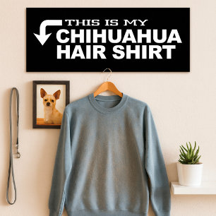 Poster Voici Ma Chemise À Cheveux Chihuahua