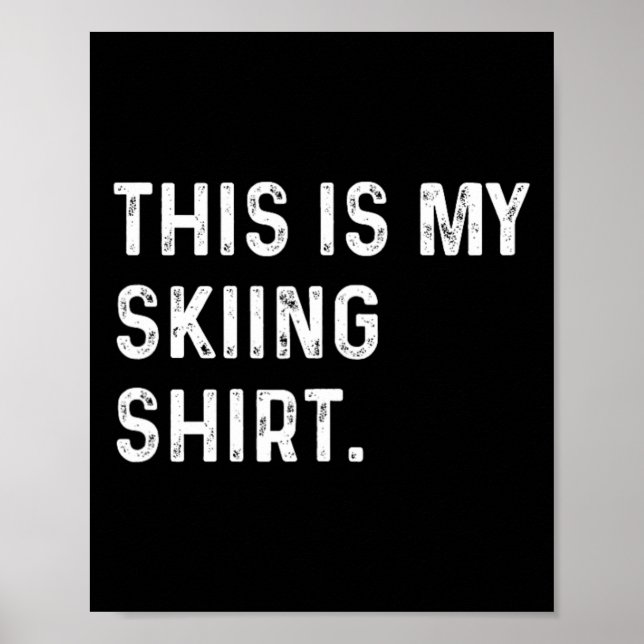 Poster Voici Ma Chemise De Ski - Ski Ski Skier Sports D'H (Devant)
