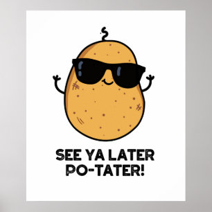Poster Voir Ya Plus Tard Po-tater Funny Potato Pun