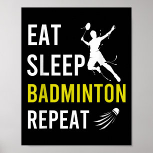 Poster Volant de Badminton Manger Dormir Répéter Entraîne