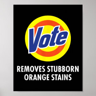 Poster Vote supprime les taches d'orange têtu drôle Anti-