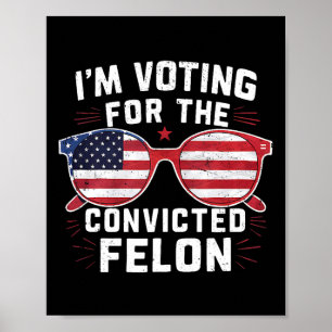 Poster Voter Pour Le Felon Condamné Pour Trump