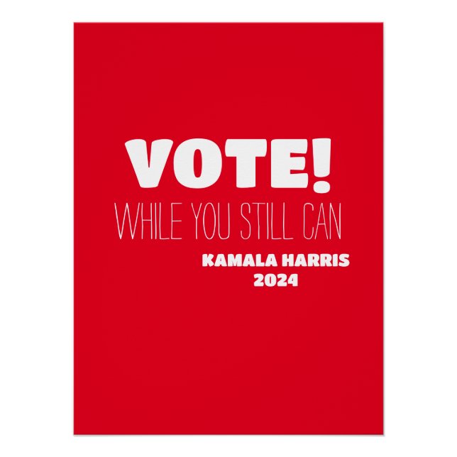 Poster VOTEZ ! Alors que vous pouvez toujours Kamala Harr (Devant)