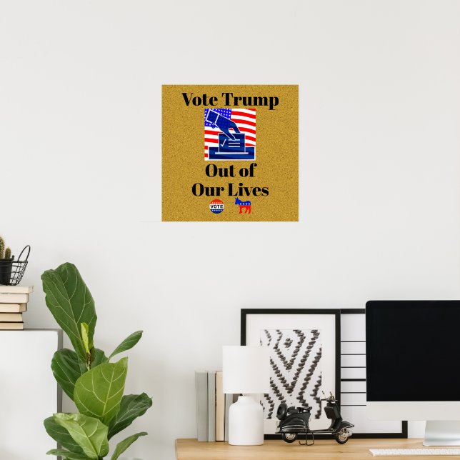 Poster Votez Trump hors de nos vies (Bureau à domicile)