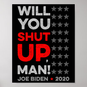 Poster Vous allez vous taire mec Joe Biden Donald Trump D