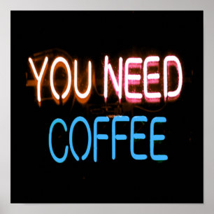 Poster Vous avez besoin de café, Caffine Neon Sign
