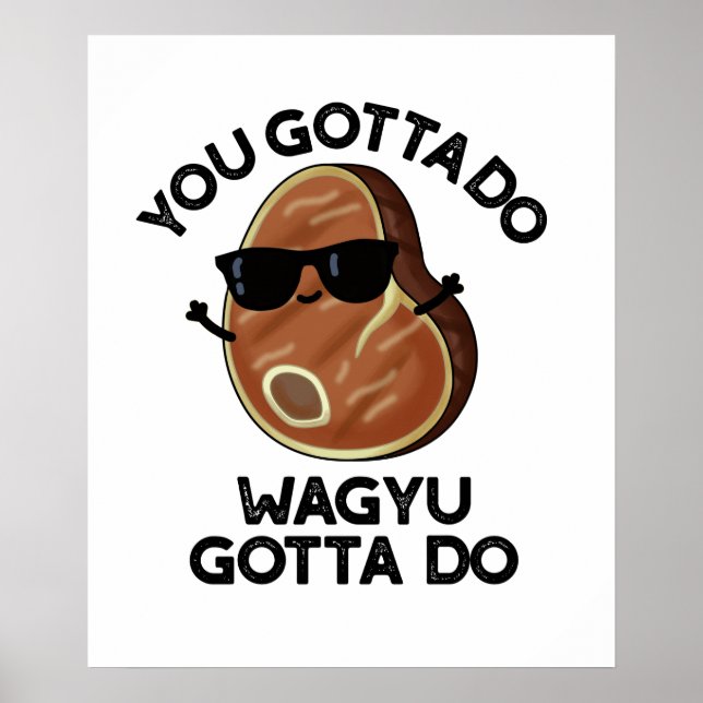 Poster Vous Devez Faire Wagyu Doit Do Funny Steak Pun (Devant)