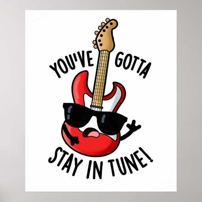 Poster Vous devez rester dans Tune Funny Guitar Pun (Devant)