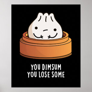 Poster Vous Dimsum Vous Perdez Un Jeu De Nourriture Drôle