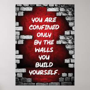 Poster Vous Êtes Confiné Par Des Murs Que Vous Bâtissez V