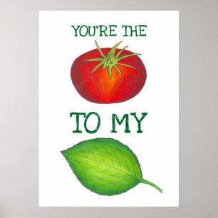 Poster Vous êtes La Tomate à mon Basil Foodie Amour