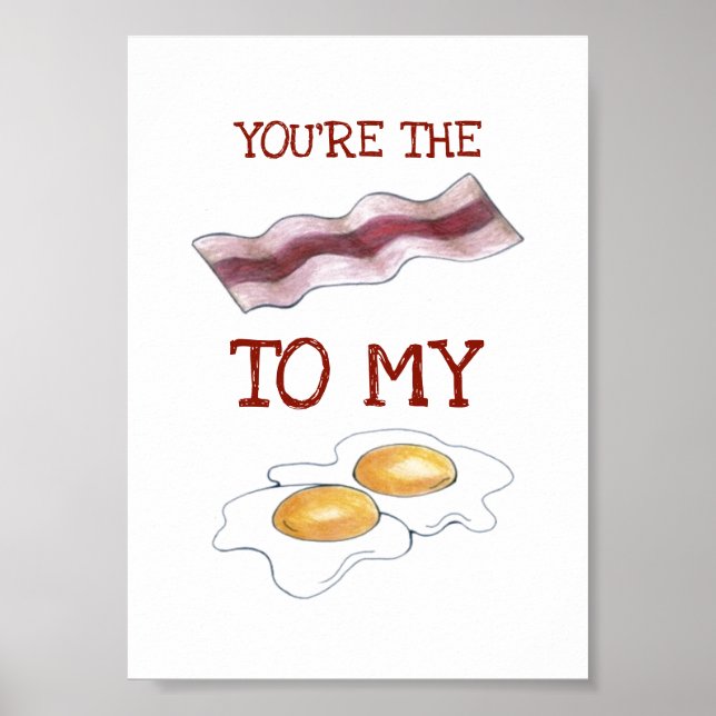 Poster Vous êtes le bacon à mes oeufs Foodie Love (Devant)
