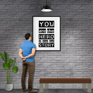 Poster Vous Êtes Le Héros De Votre Propre Histoire Motiva
