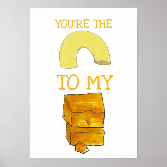 Poster Vous êtes le Macaroni à mon fromage Foodie Love (Devant)