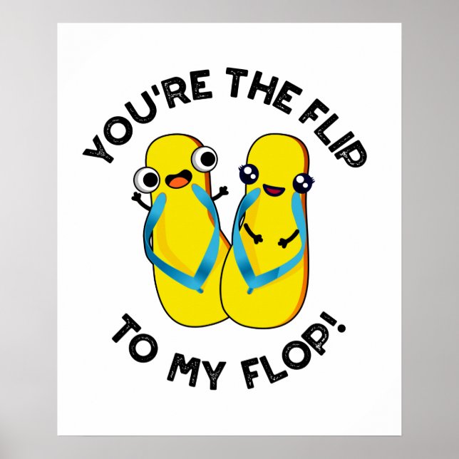 Poster Vous êtes le revers de mon flop drôle Slipper Pun (Devant)