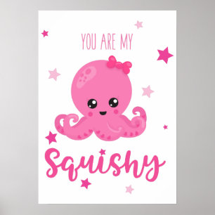 Poster Vous êtes ma petite fille crasseuse pieuvre rose