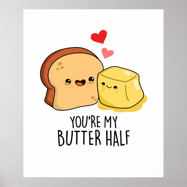 Poster Vous êtes Mon Beurre Moitié Drôle Beurre Pun Toast (Devant)