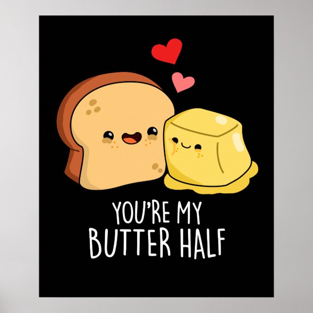 Poster Vous êtes Mon Beurre Moitié Drôle Jeu de Toast Pun (Devant)