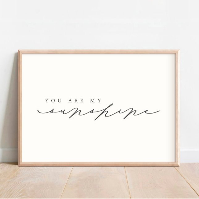 Poster Vous Êtes Mon Écran Sunshine Script Nursery Decor  (Créateur téléchargé)