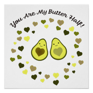 Poster Vous êtes My Butter Half Love Avocados