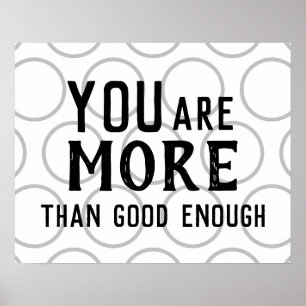 Poster Vous êtes plus que bon assez Encouragement Confirm
