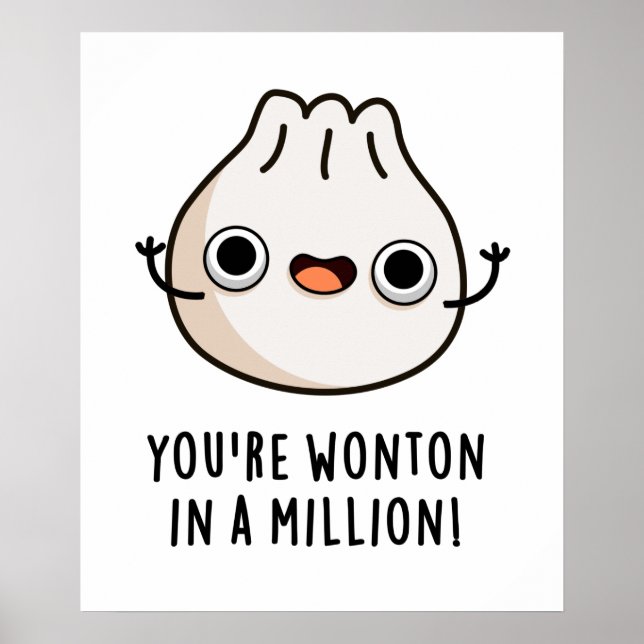 Poster Vous êtes Wonton In A Million Funny Dimsum Pun (Devant)