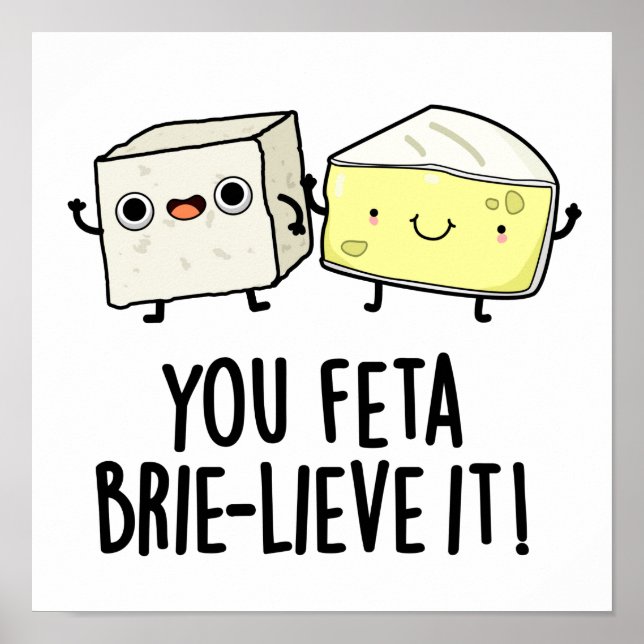 Poster Vous Feta Brie Lieve It Funny Pun au fromage (Devant)