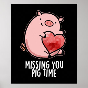 Poster Vous Manquez Cochon Temps Drôle Animal Pun Dark BG